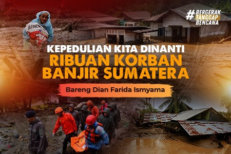 Bantuanmu Sambung Harapan Saudara Terdampak Bencana